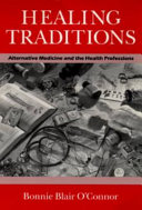 Healing traditions : alternative medicine and the health professions /