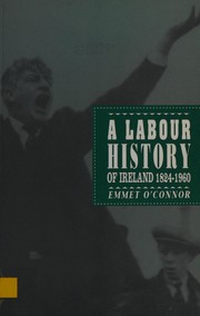 A labour history of Ireland : 1824-1960 /