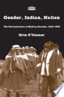 Gender, Indian, nation : the contradictions of making Ecuador, 1830-1925 /