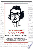 Flannery O'Connor, the growing craft : a synoptic variorium edition of The geranium, An exile in the East, Getting home, Judgement day /
