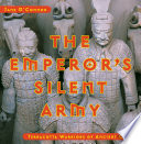 The emperor's silent army : terracotta warriors of Ancient China /