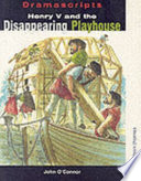 Henry V and the disappearing playhouse /