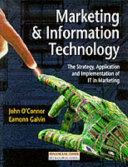 Marketing and information technology : the strategy, application and implementation of IT in marketing /