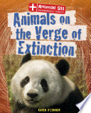 Animals on the verge of extinction /