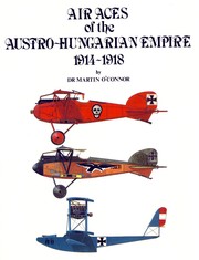 Air aces of the Austro-Hungarian Empire, 1914-1918 /