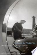Seduced by modernity : the photography of Margaret Watkins /