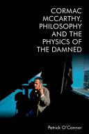 Cormac McCarthy, philosophy and the physics of the damned /