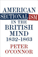 American sectionalism in the British mind, 1832-1863 /