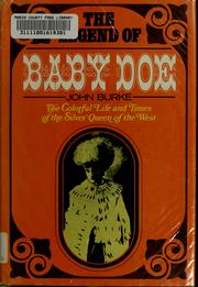 The legend of Baby Doe ; the life and times of the Silver Queen of the West /