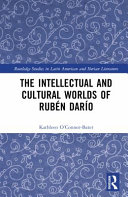 The intellectual and cultural worlds of Rubén Darío /