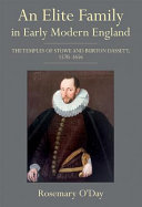 An elite family in early modern England : the Temples of Stowe and Burton Dassett, 1570-1656 /
