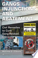 Gang injunctions and abatement : using civil remedies to curb gang-related crimes /