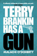 Terry Brankin has a gun /