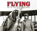 Flying with Father Browne /