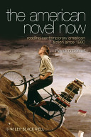 The American novel now : reading contemporary American fiction since 1980 /