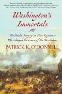 Washington's immortals : the untold story of an elite regiment who changed the course of the Revolution /