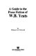 A guide to the prose fiction of W.B. Yeats /