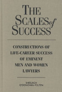 The scales of success : constructions of life-career success of eminent men and women lawyers /