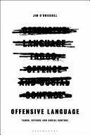 Offensive language : taboo, offence and social control /