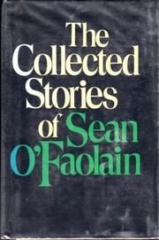 The collected stories of Sean O'Faolain.