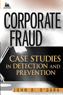 Corporate fraud : case studies in detection and prevention /