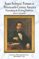 Some architects' portraits in nineteenth-century America : personifying the evolving profession /