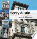 Henry Austin : in every variety of architectural style /