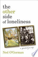 The other side of loneliness : a spiritual journey /