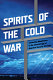 Spirits of the Cold War : contesting worldviews in the classical age of American security strategy /