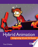 Hybrid animation : integrating 2D and 3D assets /