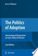 The politics of adoption : international perspectives on law, policy & practice /
