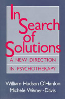 In search of solutions : a new direction in psychotherapy /