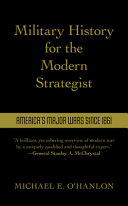 Military history for the modern strategist : America's major wars since 1861 /