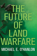 The future of land warfare /