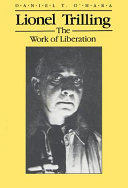 Lionel Trilling : the work of liberation /