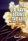 The U.S. Navy against the Axis : surface combat, 1941-1945 /