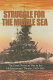 Struggle for the Middle Sea : the great navies at war in the Mediterranean theater, 1940-1945 /