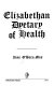 Elizabethan dyetary of health /