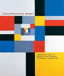 Constructive spirit : abstract art in South and North America, 1920s-50s /