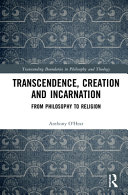 Transcendence, creation, and incarnation : from philosophy to religion /