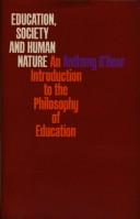 Education, society, and human nature : an introduction to the philosophy of education /