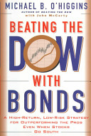 Beating the Dow with bonds : a high-return, low-risk strategy for outperforming the pros even when stocks go south /