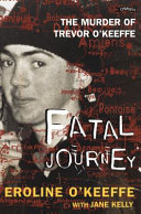 Fatal journey : the murder of Trevor O'Keefe /