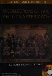 Recollections of 1916 and its aftermath : echoes from history /