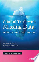 Clinical trials with missing data : a guide for practitioners /