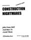 Construction nightmares : jobs from hell and how to avoid them /