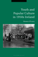 Youth and popular culture in 1950s Ireland /