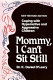 Mommy, I can't sit still! : coping with hyperactive and aggressive children /