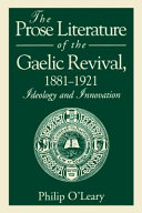 The prose literature of the Gaelic revival, 1881-1921 : ideology and innovation /