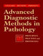 Advanced diagnostic methods in pathology : principles, practice, and protocols /